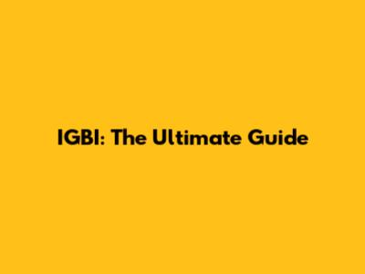 IGBI: The Ultimate Guide