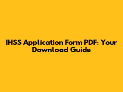 IHSS Application Form PDF: Your Download Guide