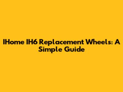 IHome IH6 Replacement Wheels: A Simple Guide