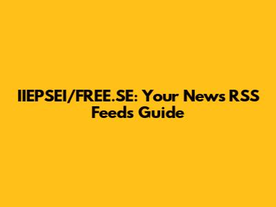 IIEPSEI/FREE.SE: Your News RSS Feeds Guide