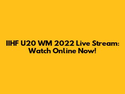 IIHF U20 WM 2022 Live Stream: Watch Online Now!