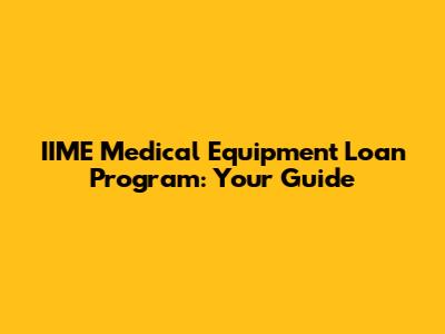 IIME Medical Equipment Loan Program: Your Guide