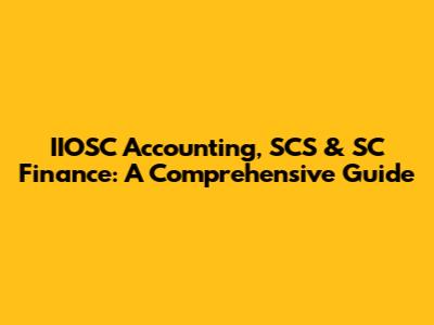 IIOSC Accounting, SCS & SC Finance: A Comprehensive Guide