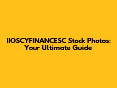 IIOSCYFINANCESC Stock Photos: Your Ultimate Guide