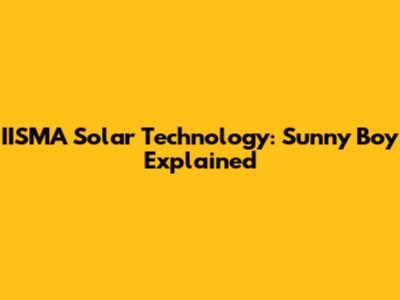 IISMA Solar Technology: Sunny Boy Explained