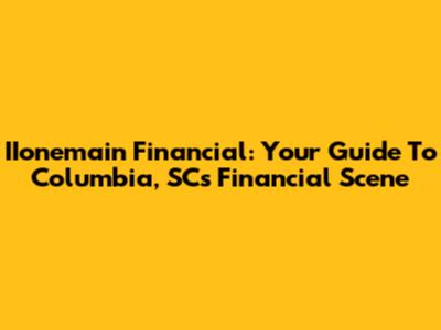 IIonemain Financial: Your Guide To Columbia, SC's Financial Scene