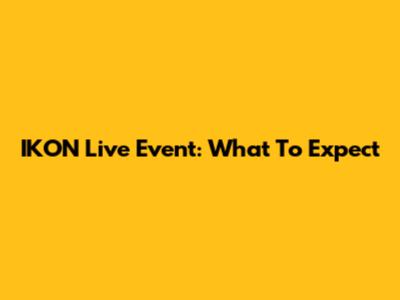 IKON Live Event: What To Expect