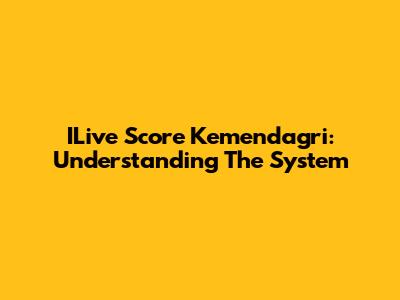 ILive Score Kemendagri: Understanding The System