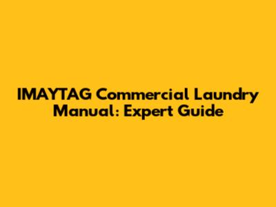 IMAYTAG Commercial Laundry Manual: Expert Guide