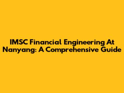 IMSC Financial Engineering At Nanyang: A Comprehensive Guide