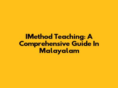IMethod Teaching: A Comprehensive Guide In Malayalam