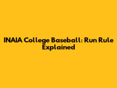 INAIA College Baseball: Run Rule Explained