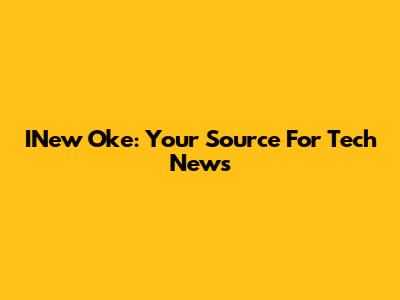 INew Oke: Your Source For Tech News