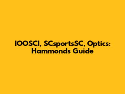 IOOSCI, SCsportsSC, Optics: Hammond's Guide