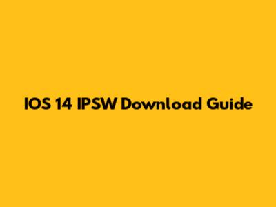 IOS 14 IPSW Download Guide