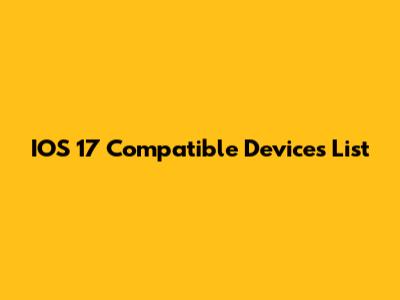 IOS 17 Compatible Devices List