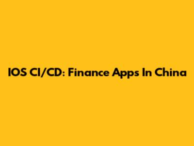 IOS CI/CD: Finance Apps In China