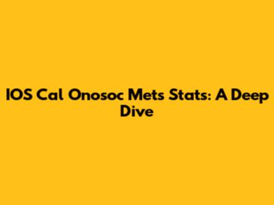 IOS Cal Onosoc Mets Stats: A Deep Dive