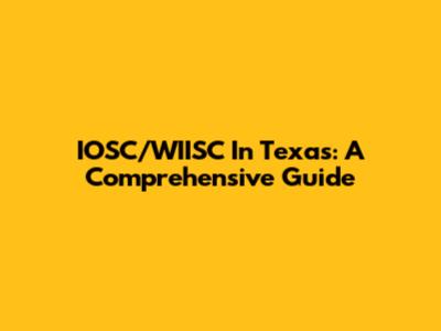 IOSC/WIISC In Texas: A Comprehensive Guide