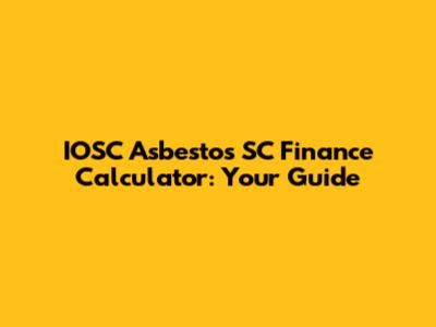 IOSC Asbestos SC Finance Calculator: Your Guide