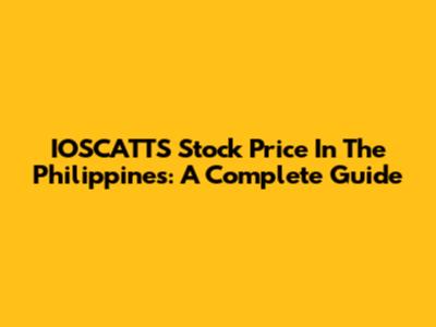 IOSCATTS Stock Price In The Philippines: A Complete Guide