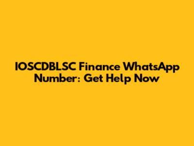 IOSCDBLSC Finance WhatsApp Number: Get Help Now