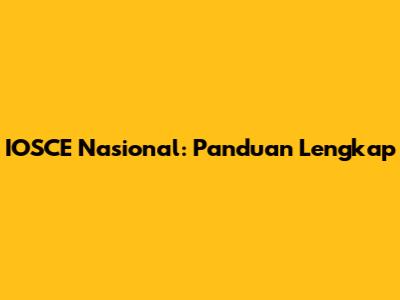 IOSCE Nasional: Panduan Lengkap