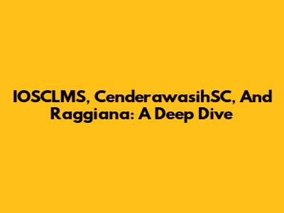 IOSCLMS, CenderawasihSC, And Raggiana: A Deep Dive