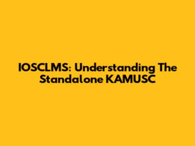 IOSCLMS: Understanding The Standalone KAMUSC