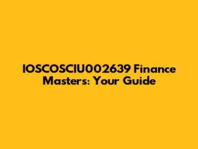 IOSCOSCIU002639 Finance Master's: Your Guide