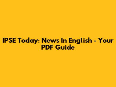 IPSE Today: News In English - Your PDF Guide