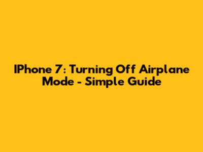 IPhone 7: Turning Off Airplane Mode - Simple Guide