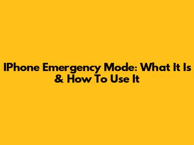 IPhone Emergency Mode: What It Is & How To Use It