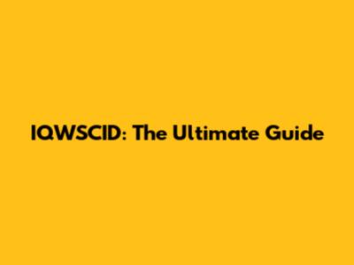 IQWSCID: The Ultimate Guide