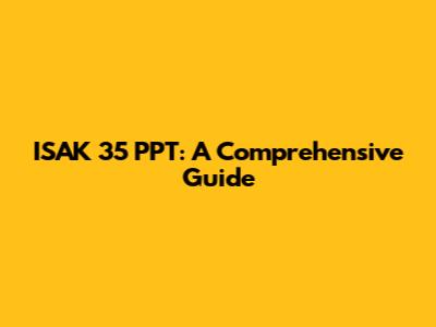 ISAK 35 PPT: A Comprehensive Guide