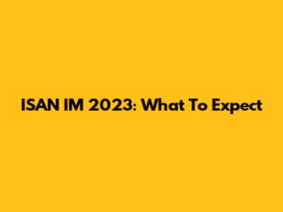 ISAN IM 2023: What To Expect