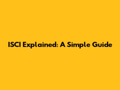 ISCI Explained: A Simple Guide