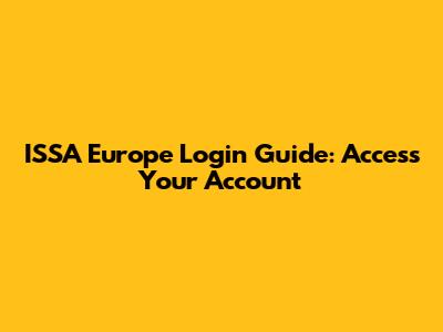 ISSA Europe Login Guide: Access Your Account