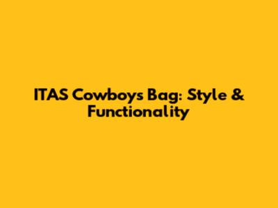 ITAS Cowboys Bag: Style & Functionality