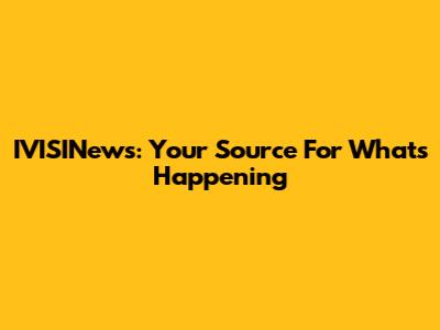 IVISINews: Your Source For What's Happening