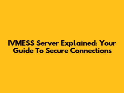 IVMESS Server Explained: Your Guide To Secure Connections