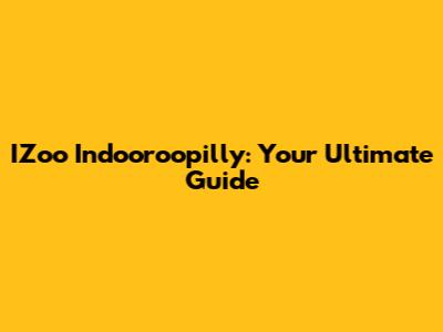 IZoo Indooroopilly: Your Ultimate Guide
