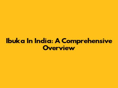 Ibuka In India: A Comprehensive Overview