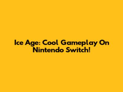 Ice Age: Cool Gameplay On Nintendo Switch!