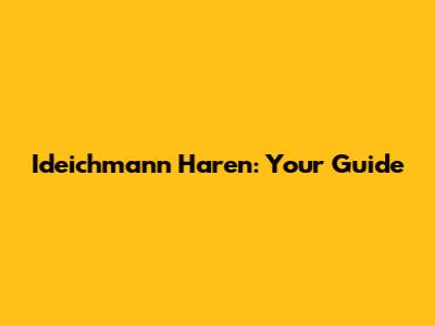 Ideichmann Haren: Your Guide
