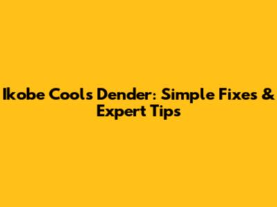 Ikobe Cools Dender: Simple Fixes & Expert Tips