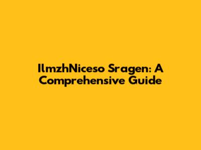 IlmzhNiceso Sragen: A Comprehensive Guide