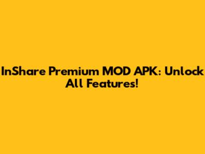 InShare Premium MOD APK: Unlock All Features!