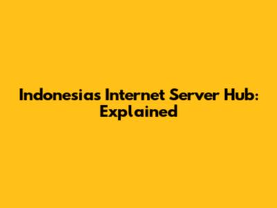 Indonesia's Internet Server Hub: Explained