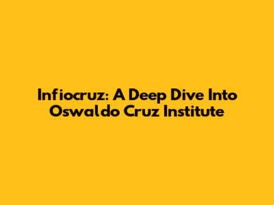 Infiocruz: A Deep Dive Into Oswaldo Cruz Institute